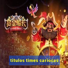 titulos times cariocas